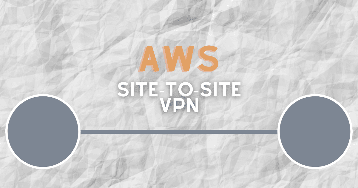 How I Built an AWS Dynamic, BGP Based, Highly-Available Site-to-Site VPN